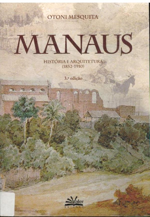 Manaus - História e Arquitetura (1852-1910)